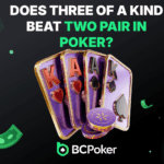 Does Three of a Kind Beat Two Pair in Poker?